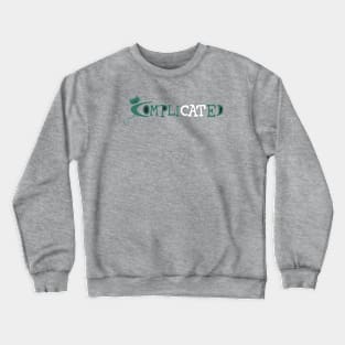 An Complicated " CAT" Crewneck Sweatshirt